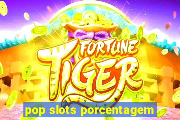 pop slots porcentagem